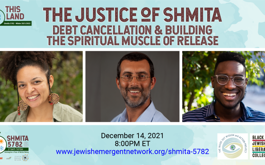 The Justice of Shmita: Debt Cancellation & Building the Spiritual Muscle of Release