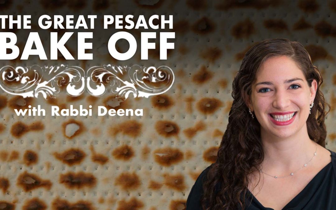 The Great Pesach Bake Off — why do we toss out chametz and make unleavened matzah? It's a spiritual spring cleaning!